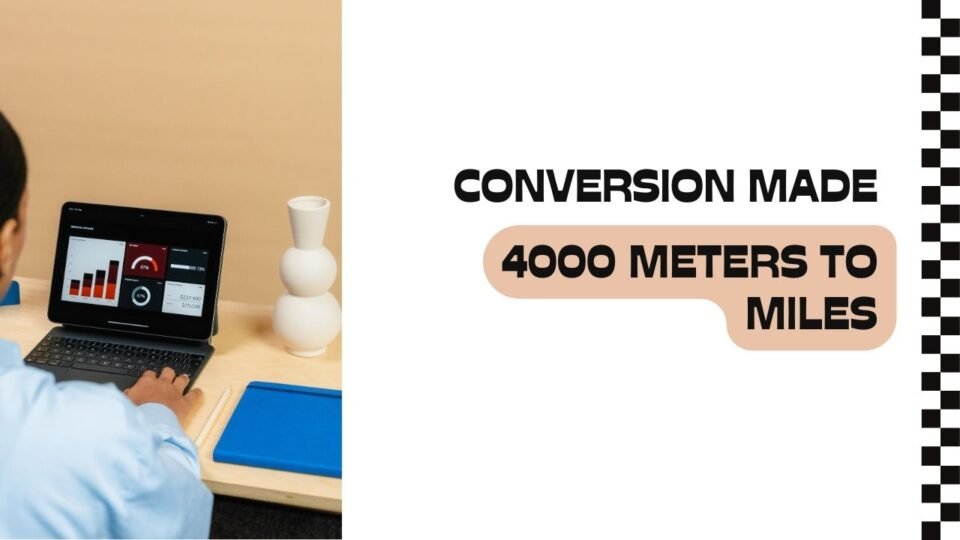 4000 Meters to Miles – Quick & Accurate Conversion Guide