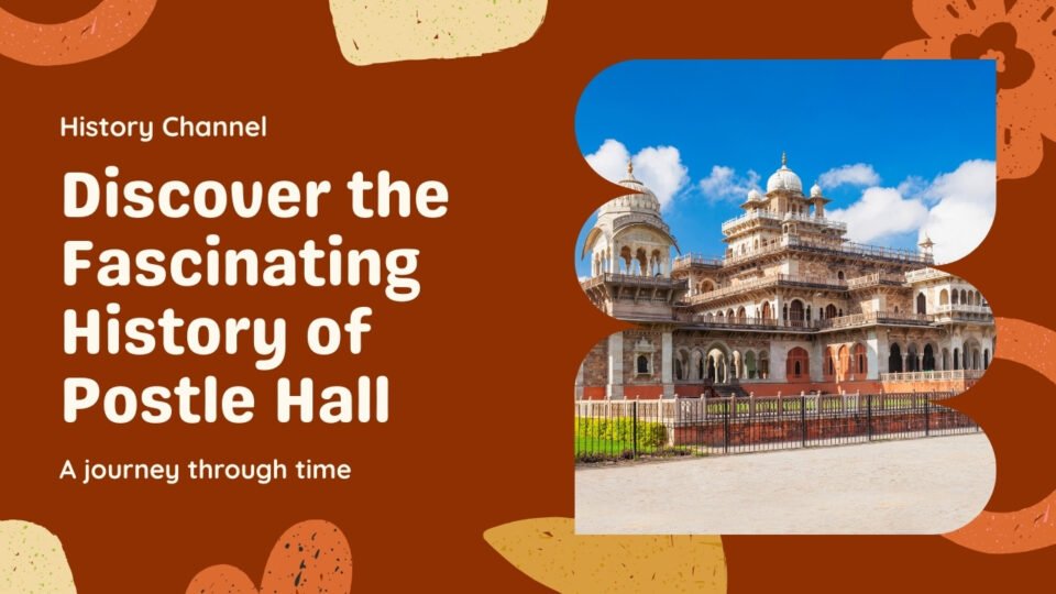 A Historical Overview of Postle Hall