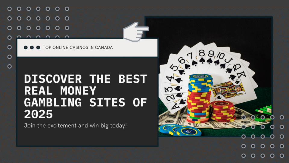 Top Canadian Online Casinos 2025 Real Money Gambling Sites